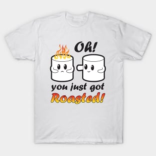 You got Roasted T-Shirt